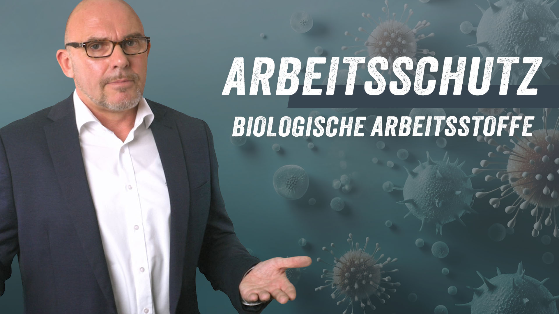 Biologische Arbeitsstoffe - Unterweisung nach der Biostoffverordnung (TRBA 250)